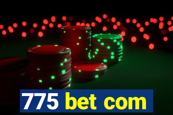 775 bet com